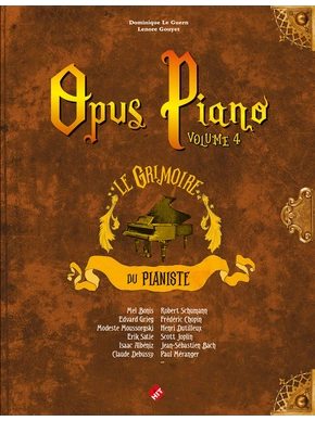 Opus piano. Volume 4 Le Grimoire du pianiste